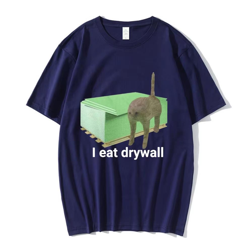 I Eat Drywall T Shirt Funny Cute Cat Meme Graphic T-shirts Men's Women Clothing Male Cotton Casual Oversized T-shirts Streetwear