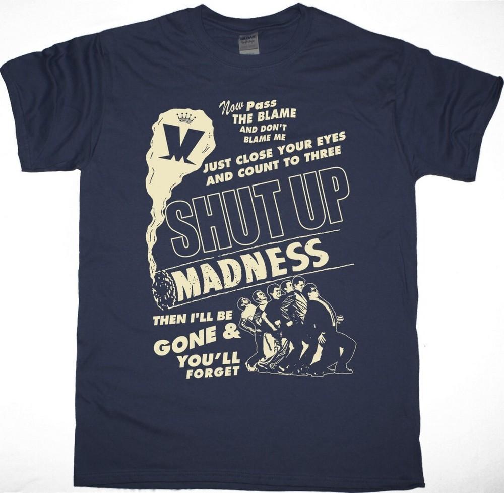 MADNESS SHUT UP T SHIRT Unisex T-Shirt XXXXL