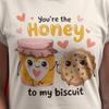You're the Honey To My Biscuit Shirt | Cute Valentine Couple Tee | Sweet Romantic Love Gift for Boyfriend Girlfriend Husband Wife