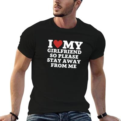 Eu amo minha namorada então por favor fiquem longe de mim Camiseta camisetas engraçadas humor negro camiseta masculina algodão alta qualidade Camiseta