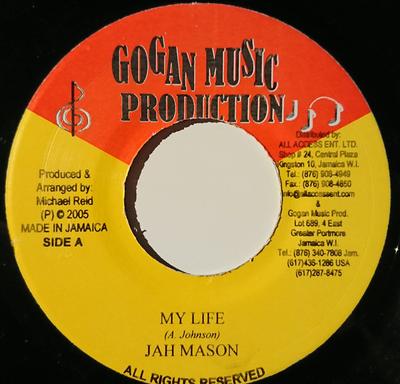 7-Zoll Schallplatte JAH MASON - My Life NONE Gogan Music Pro 2005 Jamaika Reggae, Ska & Dub Gebraucht