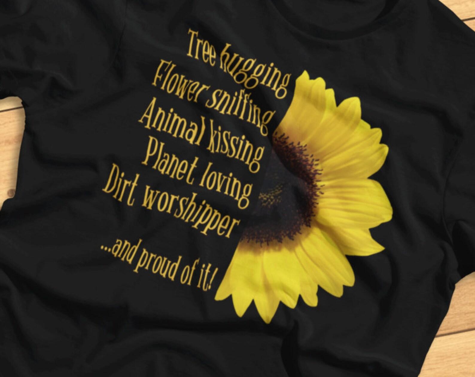 Tree Hugging Dirt Worshipper and Proud Of It! - Funny - T-Shirt S