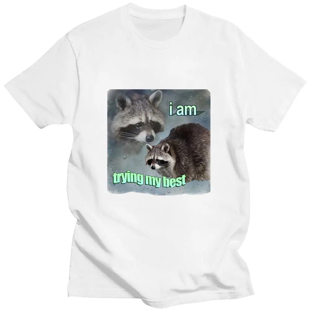I Am Trying My Best Raccoon Meme T Shirt Funny Print Men Women Tshirt Leisure Fashion Short Sleeve T Shirts Graphic T Shirts