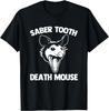 Saber Tooth Death Mouse - Funny Saying Opossum Cool Possum T-Shirt