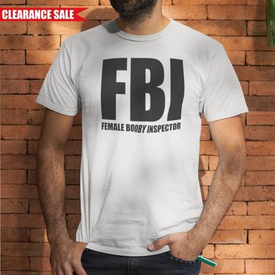 Maglietta Divertente FBI Ispettore Booby Stampata 100% Cotone Top Tee Uomo Donna