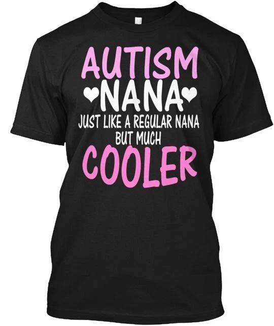 

Autism Nana Grandmother Funny 100% Cotton T-shirt Mens Tees Top Made In the USA T-Shirt Tee Top Unisex S разноцветный