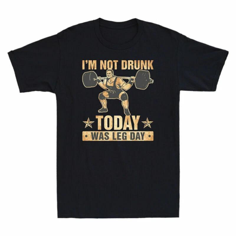 Weightlifting I m Not Drunk Today Was Leg Day Gym Workout Vintage Men s T-Shirt S