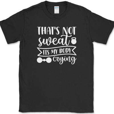 Das ist kein Schweiß, das ist mein Körper, der weint T-Shirt Lustiges Fitnessstudio Fitness Workout T-Shirt