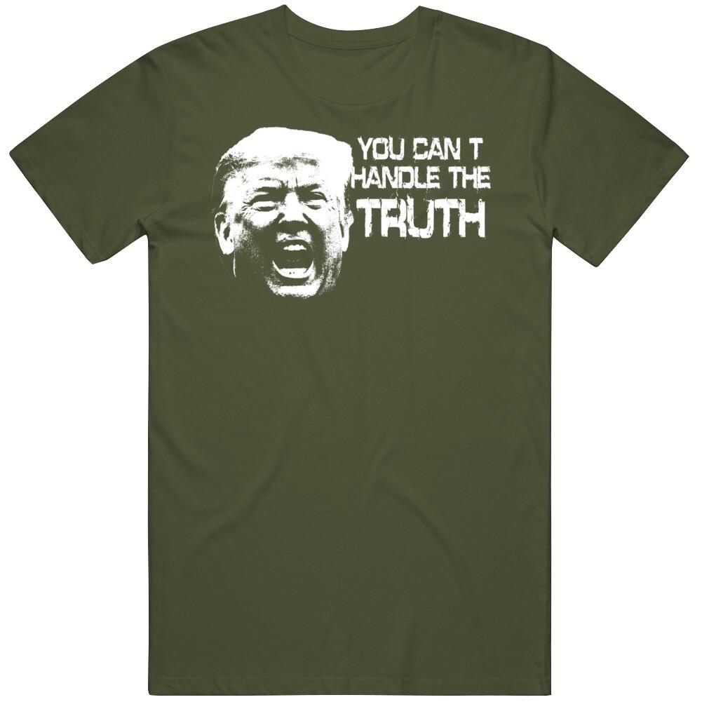 President Donald Trump Parody You Cant Handle The Truth Usa T Shirt