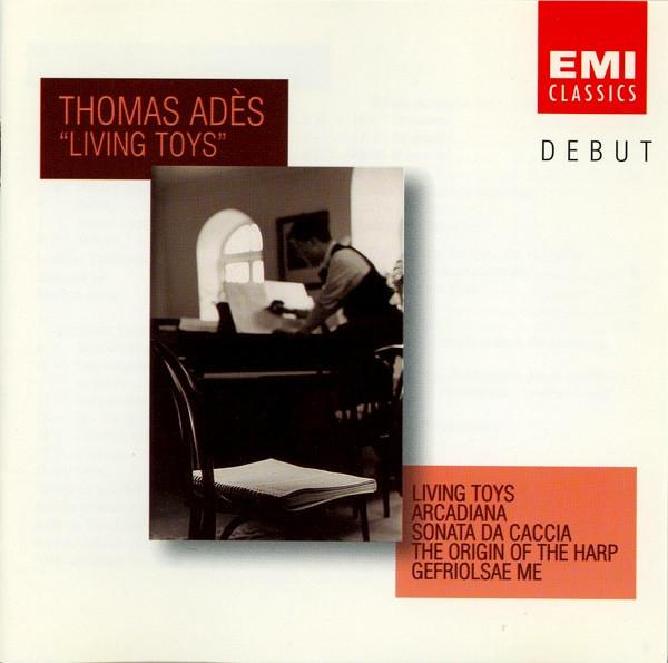 

CD THOMAS ADÈS - Living Toys 724357227124 EMI Classics 1998 US Classical Used