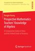 Kniha Prospective Mathematics Teachers' Knowledge of Algebra : A Comparative Study In China and the United States of America