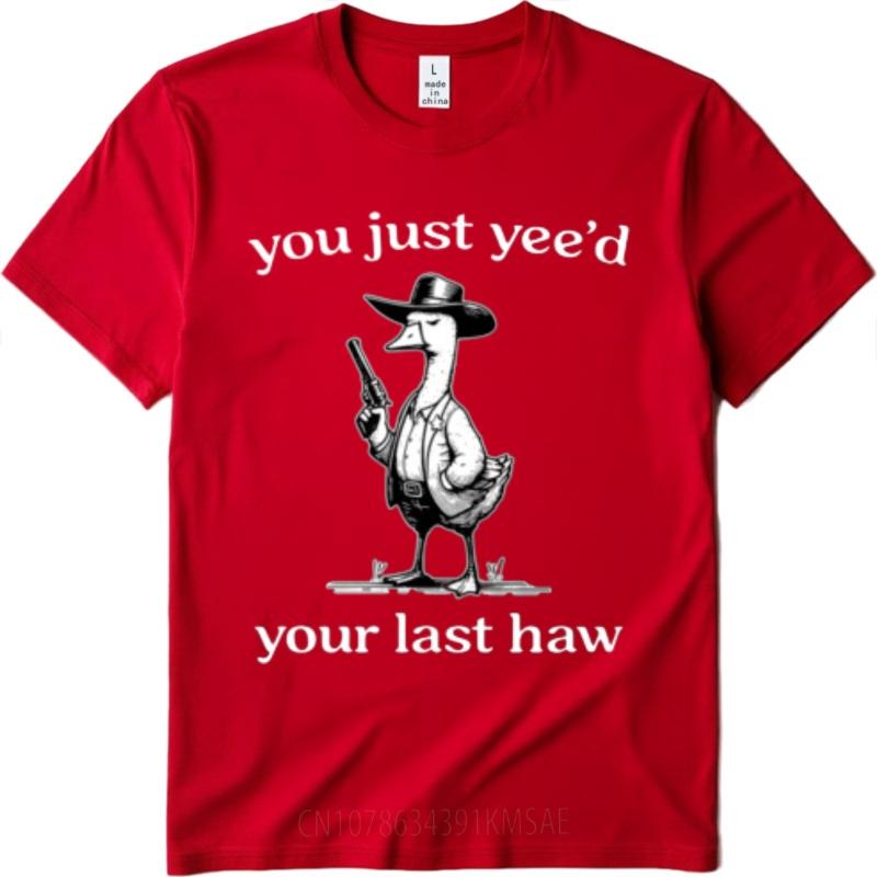 Relaxed Fit Tshirt Short Sleeve Shirt Comfortable Boys O Neck tshirt Graphic You Just Yeed Your Last Haw Classic Unisex tops S
