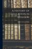 Libro A History of Education In Missouri