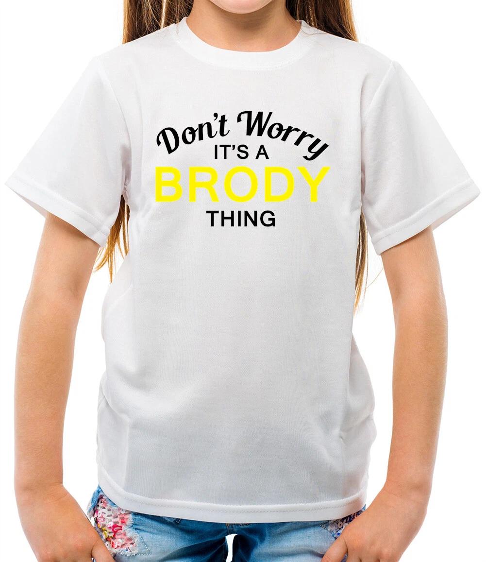 

Don t Worry It s a BRODY Thing! - Kids T-Shirt - Surname Custom Name Family 100