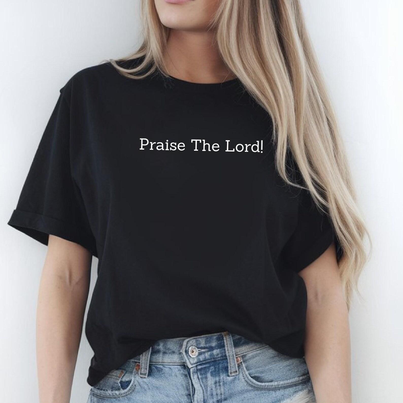 Praise The Lord Christian Tee, Custom Religious T-Shirt, Faith Shirt 2XL