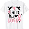 Faith Hope Love Breast Cancer Awareness T-Shirt