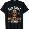 Bad Rolls Make Good Stories - RPG Tabletop Games T-Shirt