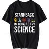 Unisex Summer Women T Shirt Stand Back Im Going To Try Science Short Sleeve Relaxed Fit Oneck Top Tees Cotton Teeshirt for Him