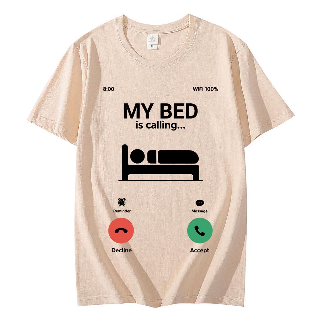 My Bed Is Calling Funny Meme TShirt Lazy Sleep Humor Graphic T Shirts Men Women Casual Fashion Short Sleeve Tshirts Streetwear