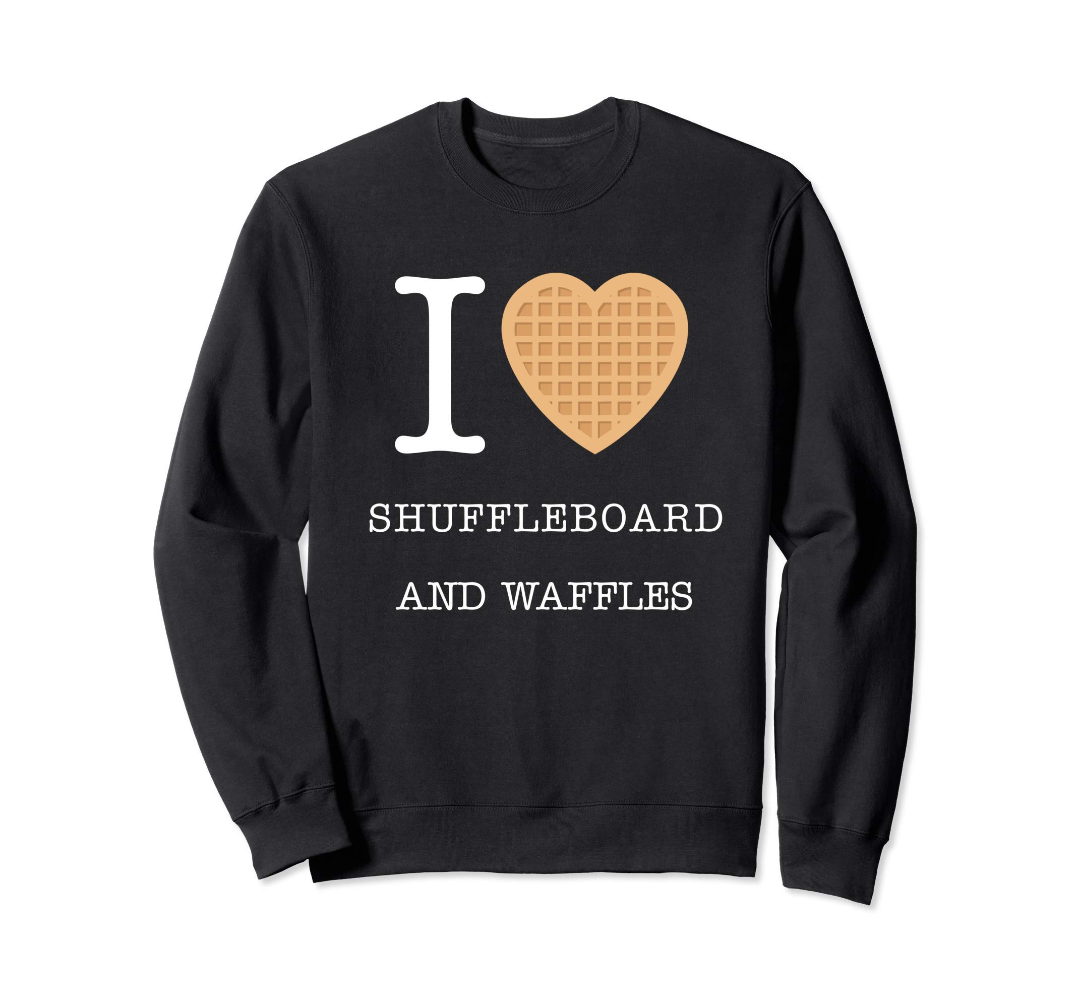 I love shuffleboard and waffles.