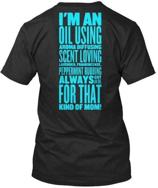 

Essential Oil Mom Im An Using Aroma Diffusing Scent TTshirt Made in USA S to 5XL 4XL
