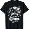 I See No Good Reason To Act My Age Funny Humor Old Saying T-Shirt