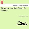 Sorrow on the Sea. a Novel. Vol. III. by Emma Carolina Wood Paperback Book 9781241401023