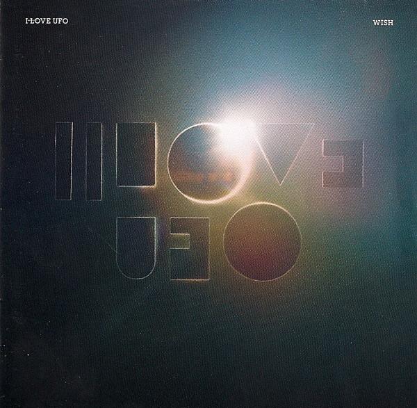 

CD I LOVE UFO - Wish REC30 Record Makers 2006 Франция Рок Б/У