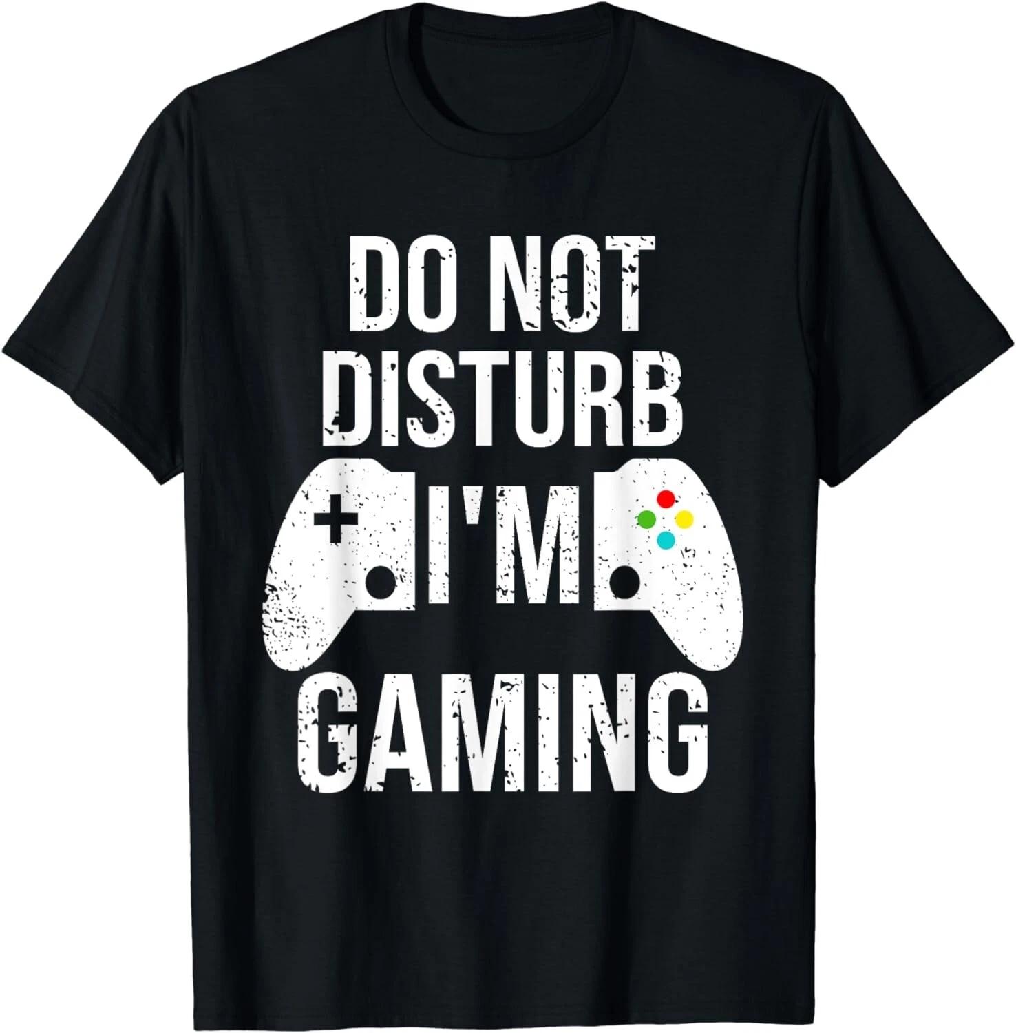 Do Not Disturb I m Gaming Video Games Funny Gamer Boys Teens Gift Unisex T-Shirt 2XL