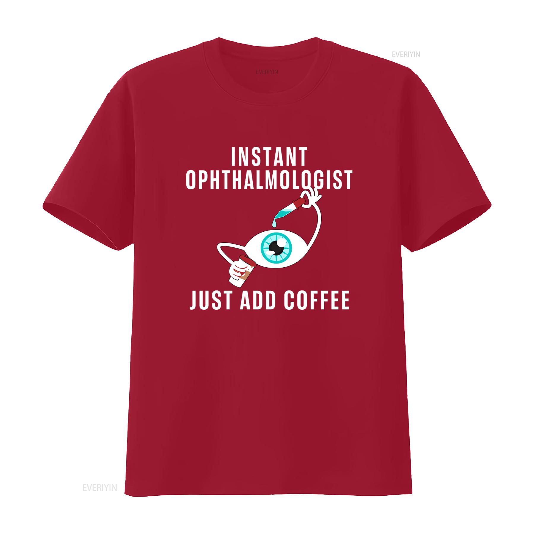 Funny Ophthalmologist T Shirt Instant Just Add Coffee Eye Doctor Design Unique Humorous vintage Washed Unisex fashion Casual S