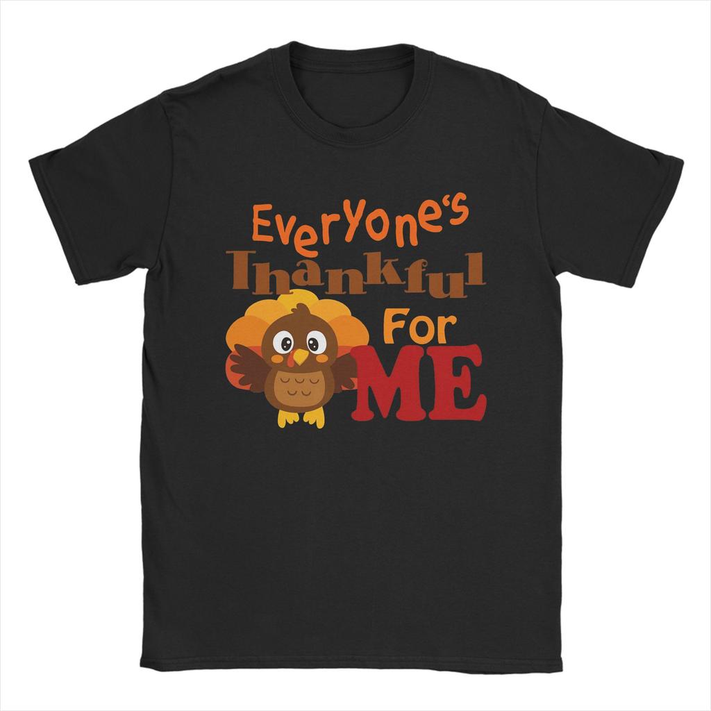 Everyone Thankful for Me! T Shirts for Men Cotton Funny T-Shirts Round Collar Tees Short Sleeve Clothes Adult