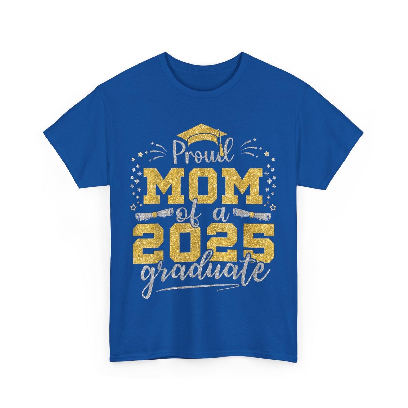 Mom Senior 2025 Shirt, Proud Mom Of A Class Of 2025 Graduate T-Shirt XXL