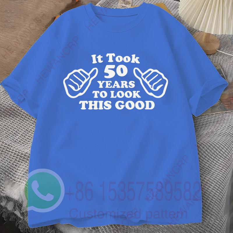It Took 50 Years To Look This Good Tshirt Summer Tracksiut Mens Oneck Pullovers Harajuku Cotton Sweatshirt Casual Streetwear