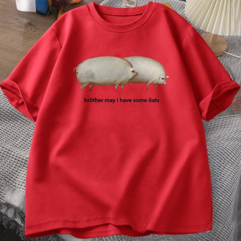 Brother May I Have Some Oats Tshirt Unisex WOMEN Funny Pig Graphic Tees Harajuku Loose Casual Short Sleeve Printed Tshirt Summer