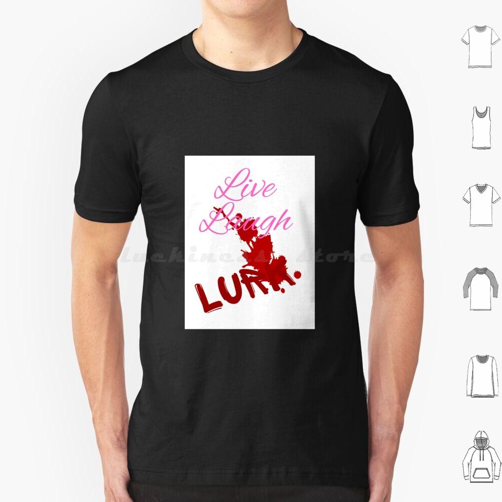 Live Laugh Lurk T Shirt Men Women Kids 6xl Livelaughnotlove Lurk Lurking Mothman S