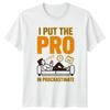 I Put The Pro In Procrastinate T-Shirt Productivity Humor Novelty Birthday