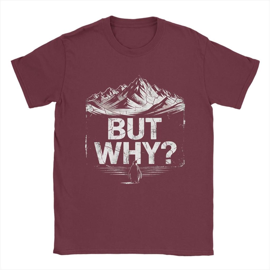 Unisex TShirts But Why Funny Penguin Meme Mountain Retro Hiking Adventurer Vintage 100 Cotton Tee Shirt Short Sleeve T Shirts