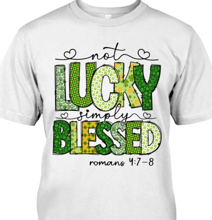 Not Lucky Simply Blessed God Shirt Faith Christian Jesus Shirt Pray Bible Shir Unisex T-Shirt XXXL