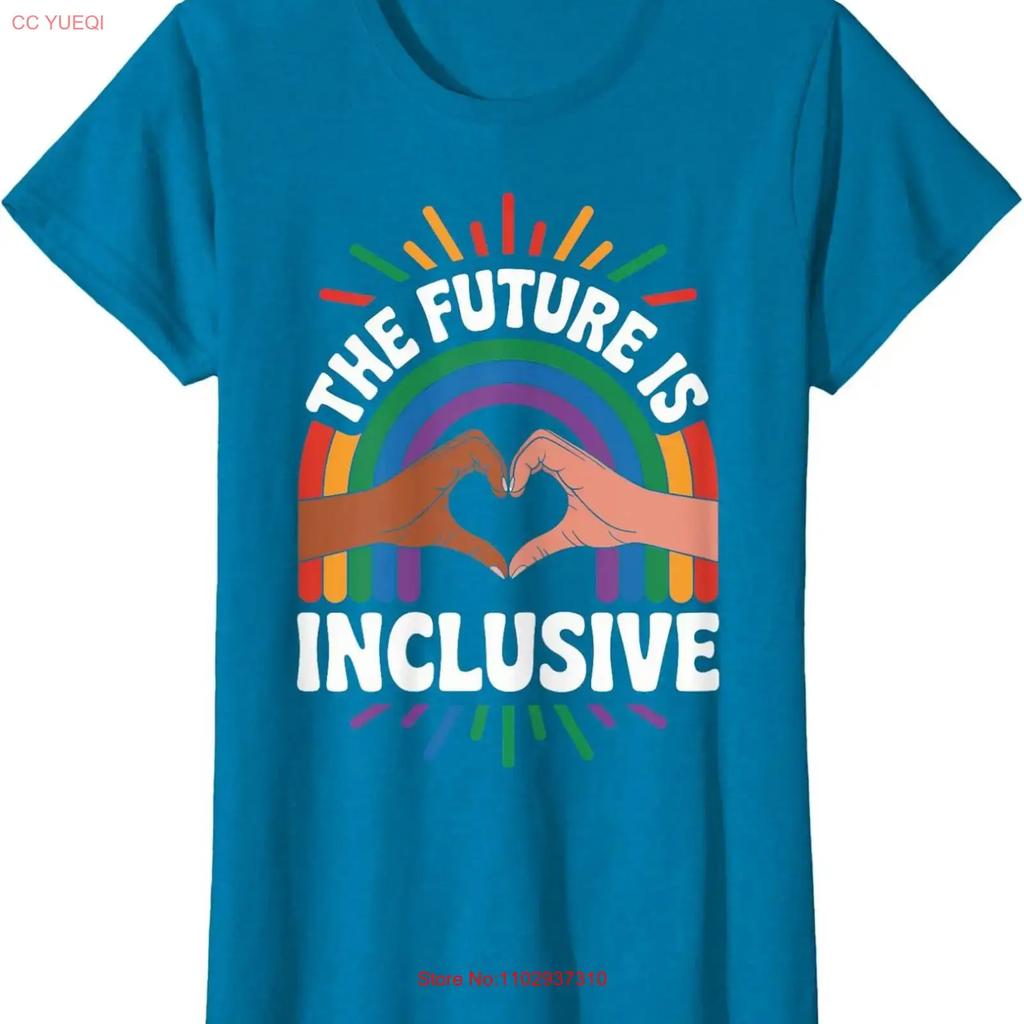 The Future Is Inclusive Design Cute Pride Fun Ladies Crewneck T Shirt Vintage Stretched Stylish Streetwear Fashion