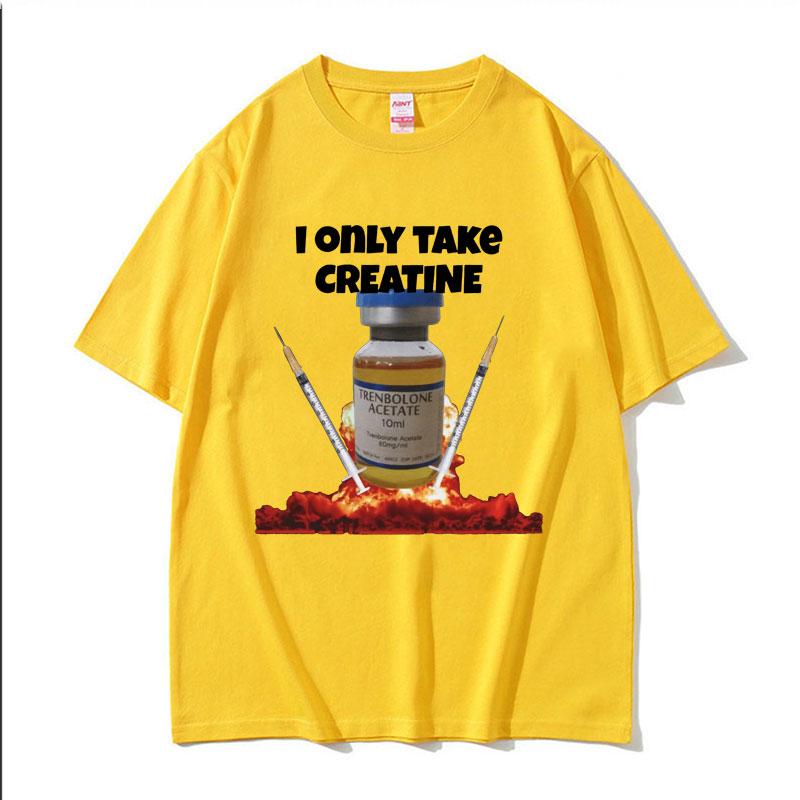 I Only Take Creatine Funny Gym Meme Graphic Tshirts Mens Oversized High Quality Tshirt Male Fashion Casual T Shirt Streetwear