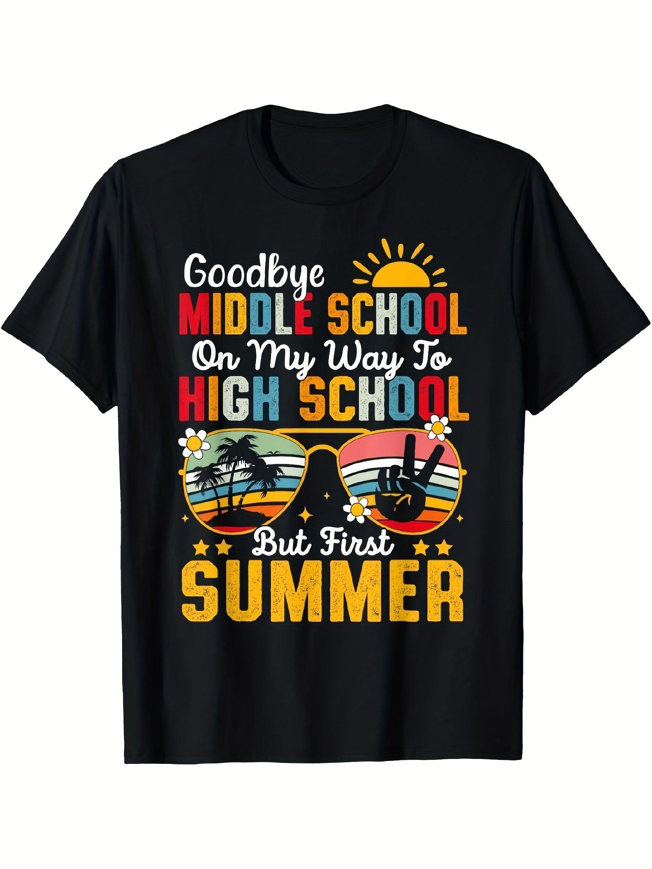 

Goodbye Middle School Graduation to High School First Summer T ShirtSame Style for Men and Women 2025 Summer Short-sleeved Printed T-shirt Pure 220G 5XL різнокольоровий