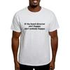 CafePress If The Band Director Ain't Happy Light T Shirt Men's 100% Cotton, Classic Graphic Light T-Shirt