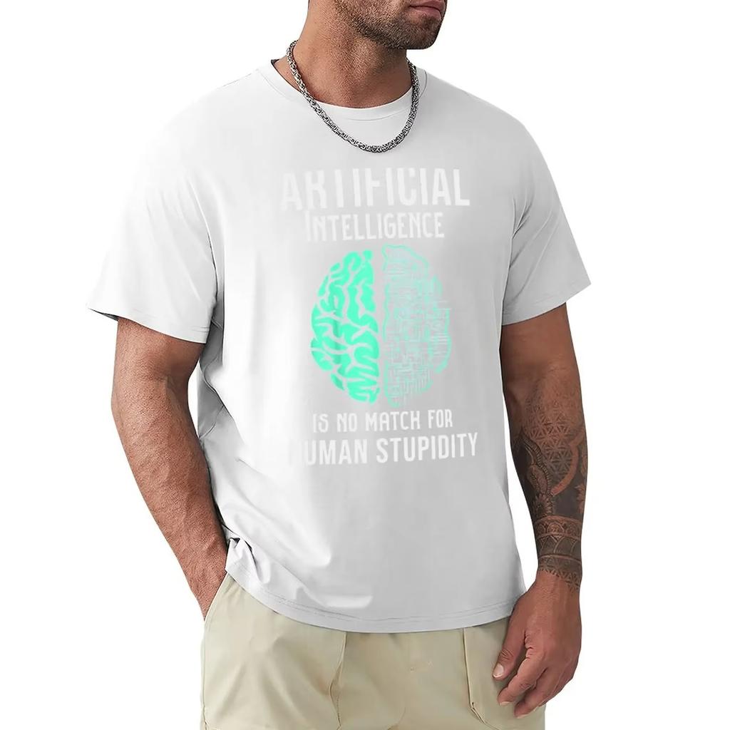 Artificial Intelligence Is No A Match for Human Stupidity TShirt