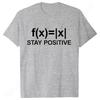 S5XL Best Funny Math Teacher Joke Fun Stay Positive TShirt Unisex Shirts For Men Fashion Clothing Streetwear Graphic T Shirts