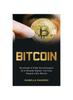 The Bitcoin : Revelando El Poder Revolucionario De La Moneda Digital: Una Guia Integral Sobre Bitcoin Book
