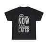 Run Now Run Wine Later Graphic Tee Shirt, S-5XL