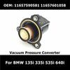 11657601058 7601058 11657590581 11657602293 Vacuum Pressure Converter 701762040 for BMW 135i 335i 535i 640i