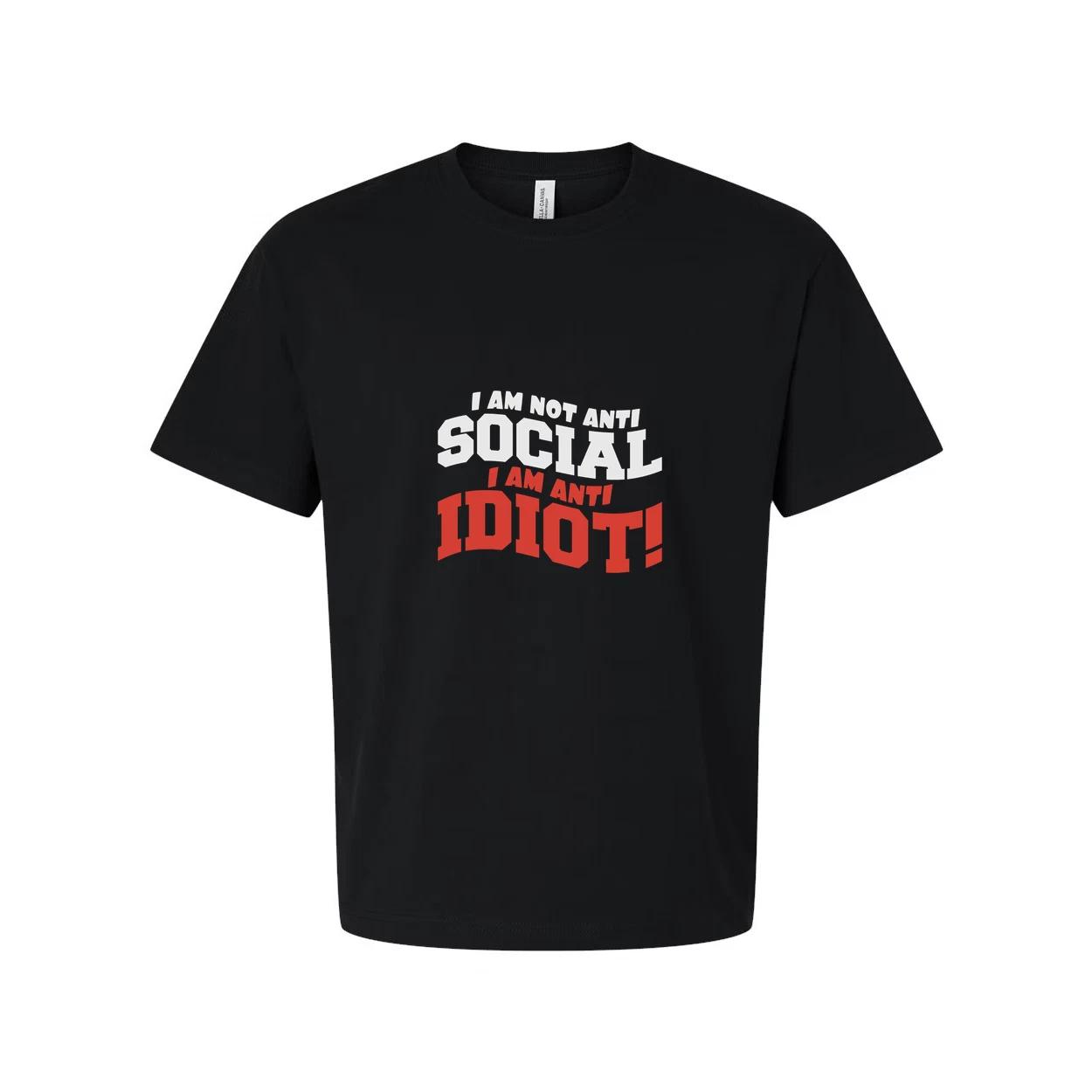 

Unisex Graphic T Shirt With Sassy Quote I Am Not Anti Social I Am Anti Idiot Gra L