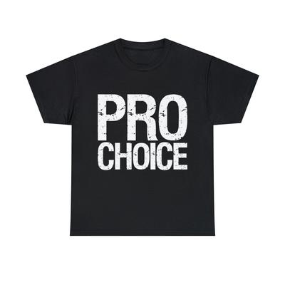 Pro Choice Graphic Tee Shirt, S-5XL