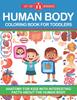 The Human Body Coloring Book For Toddlers : Anatomy For Kids With Interesting Facts About The Human Body Book